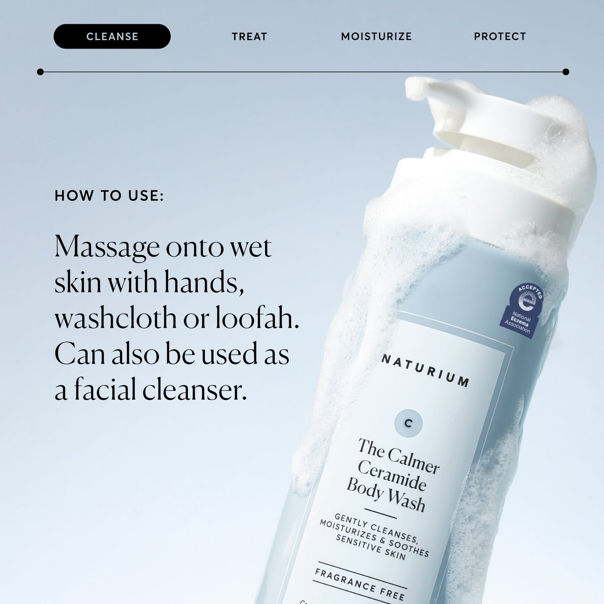 the-calmer-ceramide-body-wash-e9 NATR-40025-Alt-Image-The-Calmer-Ceramide-Body-Wash-04_473be386-102a-4b8d-acae-f11f38e14d29.jpg